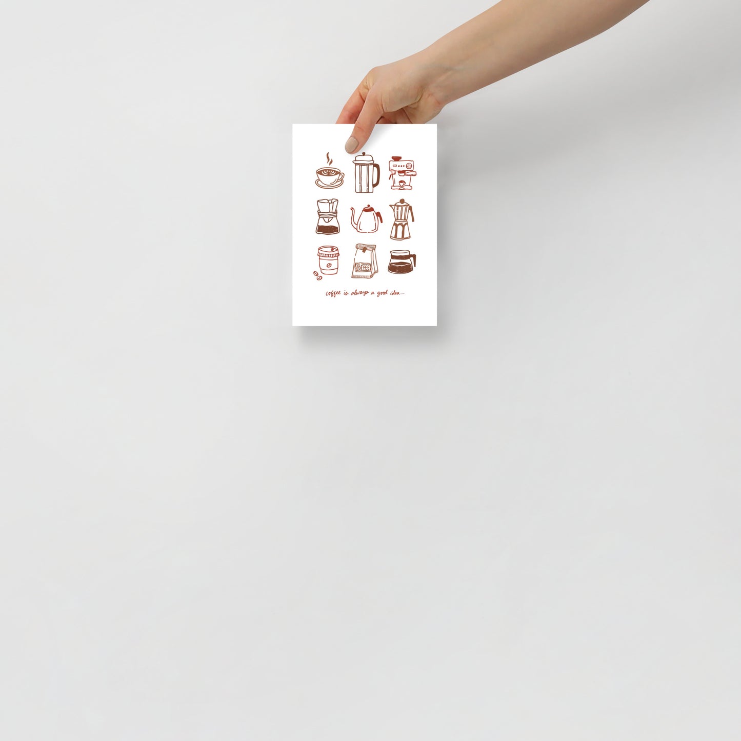 “Coffee Is Always a Good Idea…” Matte Print