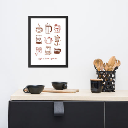 "Coffee Is Always a Good Idea…” Framed Poster