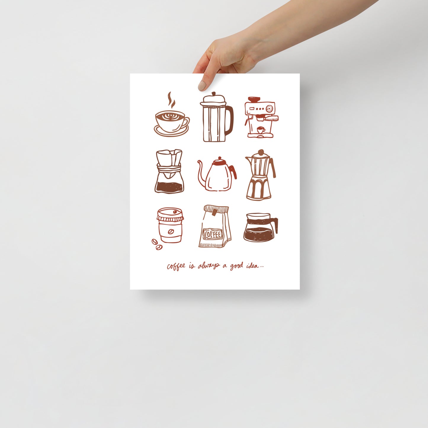 “Coffee Is Always a Good Idea…” Matte Print