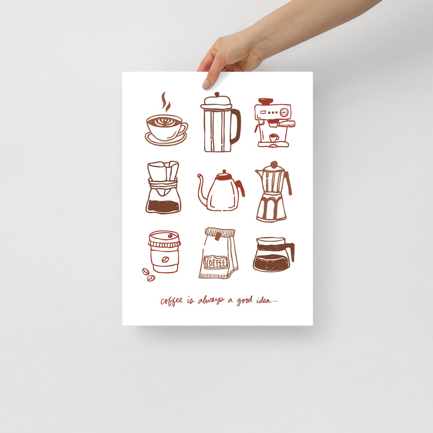 “Coffee Is Always a Good Idea…” Matte Print