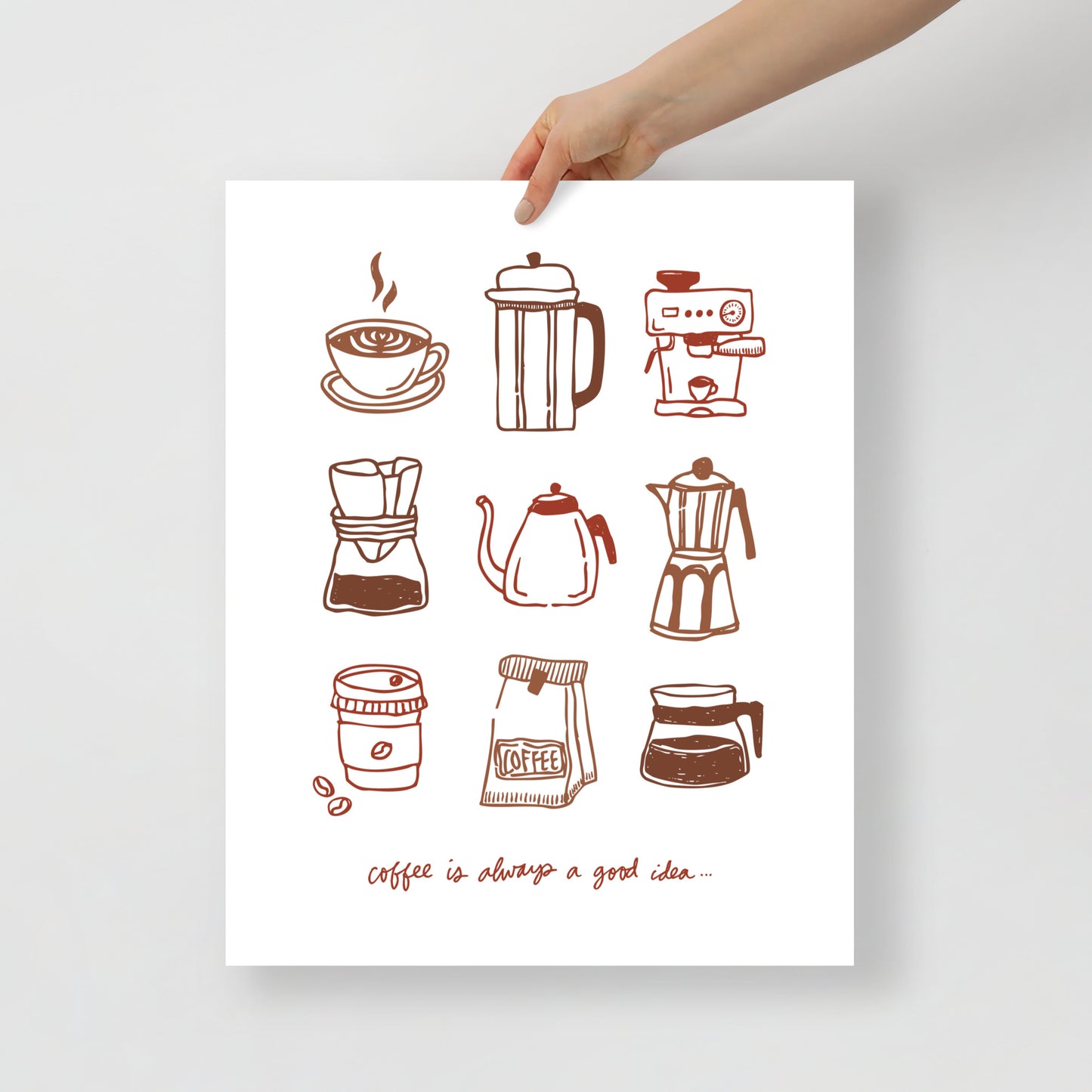 “Coffee Is Always a Good Idea…” Matte Print