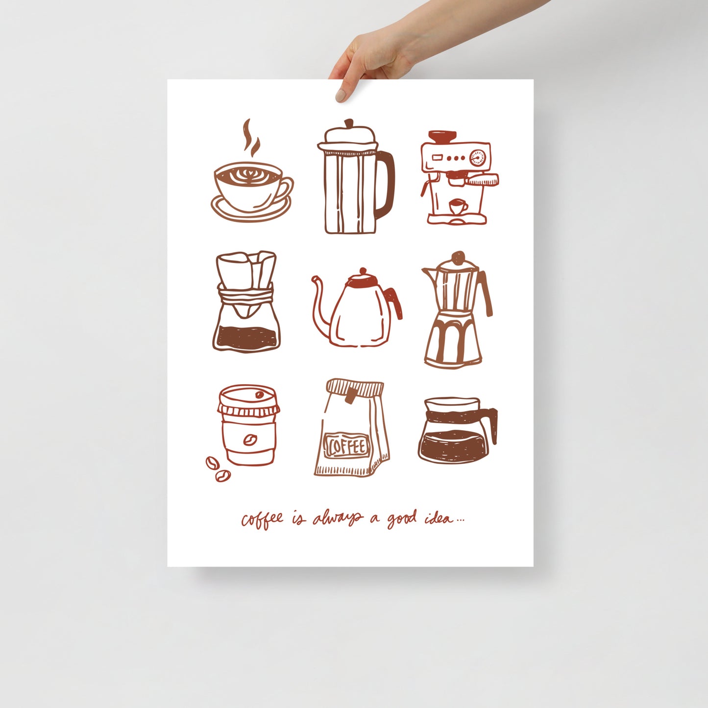“Coffee Is Always a Good Idea…” Matte Print
