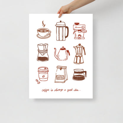 “Coffee Is Always a Good Idea…” Matte Print