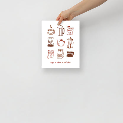 “Coffee Is Always a Good Idea…” Matte Print